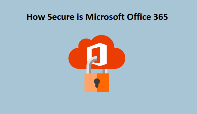 how secure is Microsoft Office 365